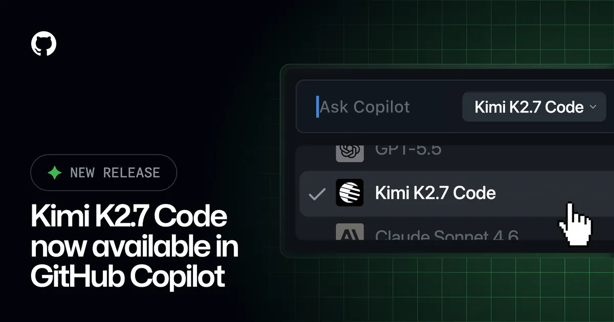 Moonshot AI's Kimi K2.7 Code lands in GitHub Copilot as its first open-weight model
