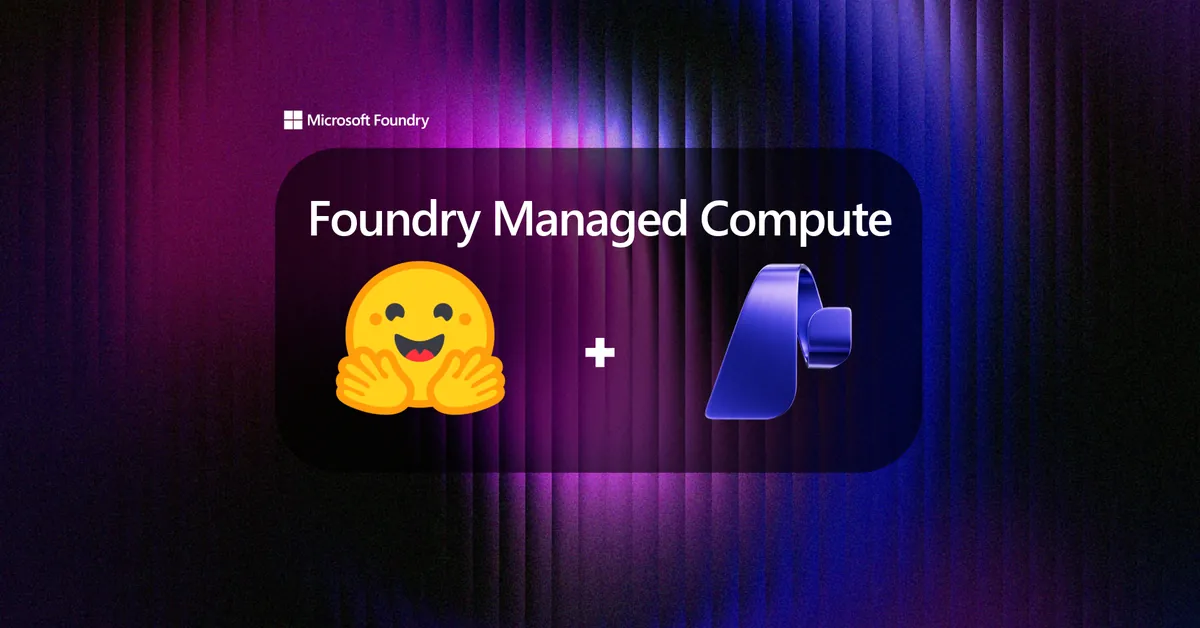 Hugging Face models get one-click deploy on Azure AI Foundry managed compute