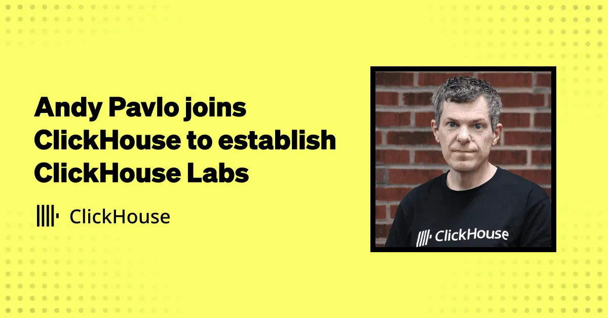 Andy Pavlo joins ClickHouse as VP of Database Research to lead ClickHouse Labs