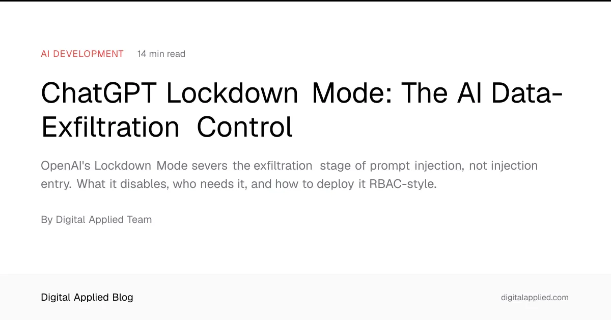 OpenAI Lockdown Mode expands to all personal and Business accounts, blocking exfiltration at the network layer