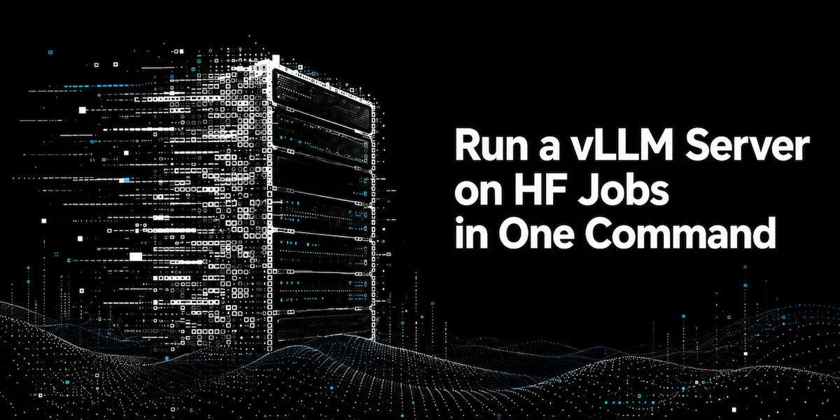 HuggingFace Jobs、コマンド1つでオープンウェイトモデルのvLLM推論に対応