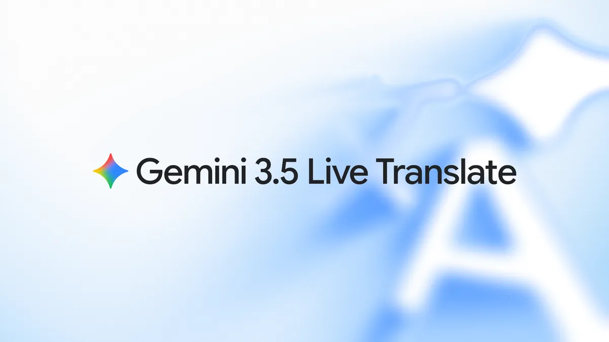 Google ships Gemini 3.5 Live Translate — continuous speech-to-speech across 2,000+ language pairs