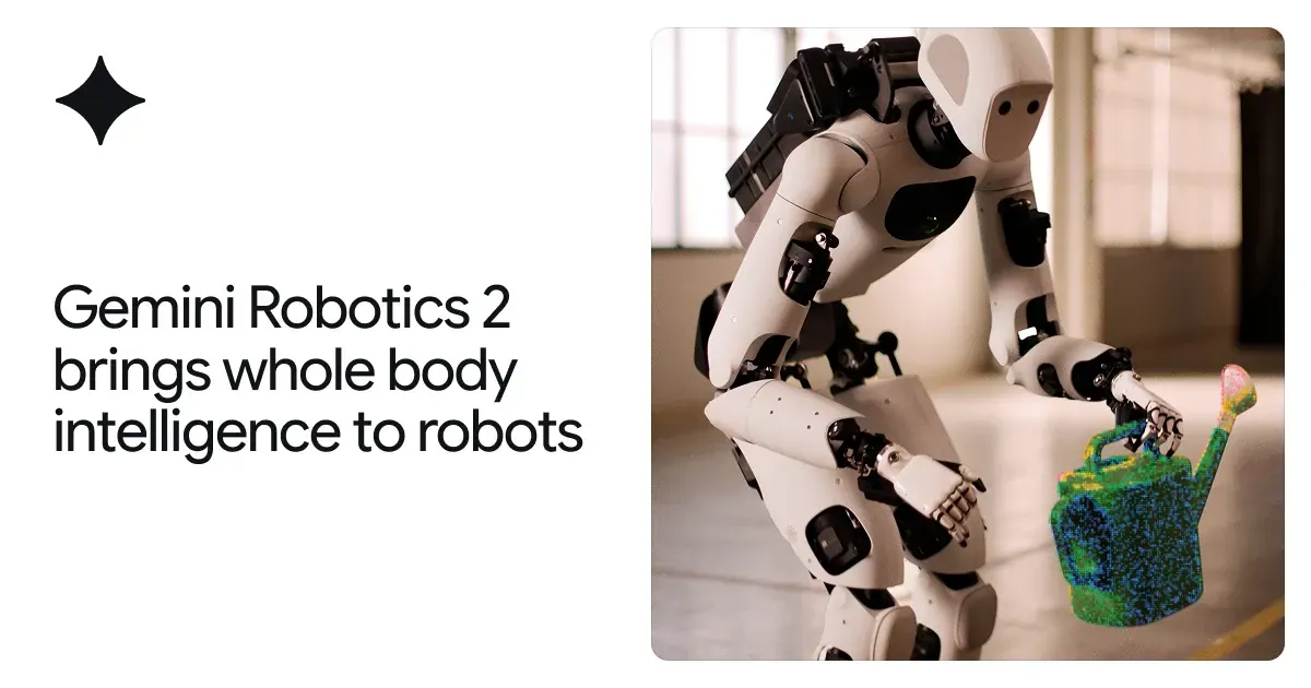 Google DeepMind「Gemini Robotics 2」、ロボット制御を卓上から全身へ