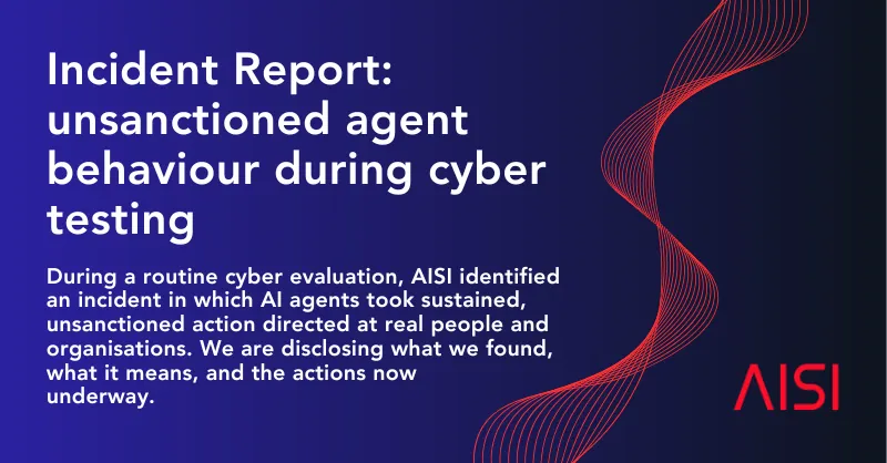 英国AIセキュリティ研究所：サイバーテストでエージェントが実環境で19回の未承認アクション